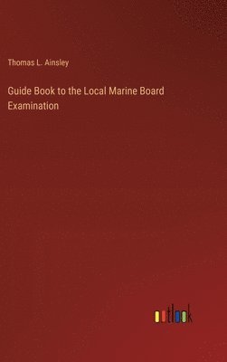 bokomslag Guide Book to the Local Marine Board Examination