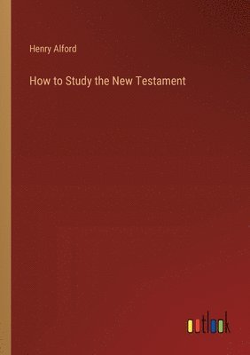 bokomslag How to Study the New Testament