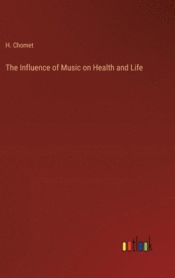 bokomslag The Influence of Music on Health and Life