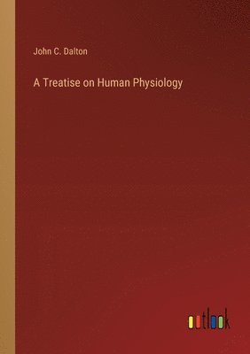 bokomslag Treatise on Human Physiology
