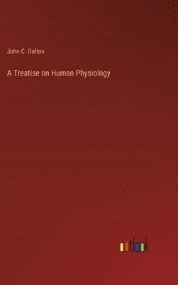bokomslag Treatise on Human Physiology