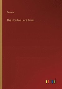 bokomslag The Honiton Lace Book