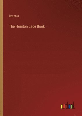 bokomslag The Honiton Lace Book