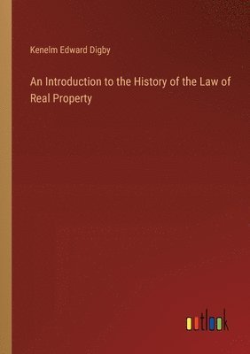 An Introduction to the History of the Law of Real Property 1