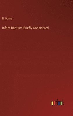 bokomslag Infant Baptism Briefly Considered