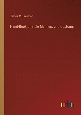 bokomslag Hand-Book of Bible Manners and Customs