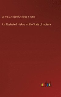 bokomslag An Illustrated History of the State of Indiana