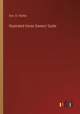 Illustrated Horse Owners' Guide 1