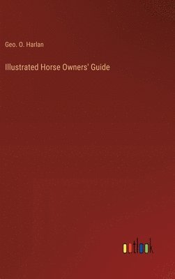 bokomslag Illustrated Horse Owners' Guide