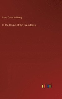 bokomslag In the Home of the Presidents
