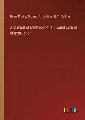 Manual of Methods for a Graded Course of Instruction