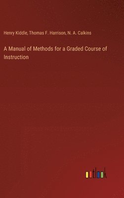 Manual of Methods for a Graded Course of Instruction