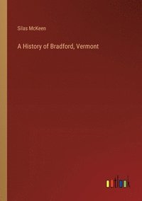 bokomslag A History of Bradford, Vermont