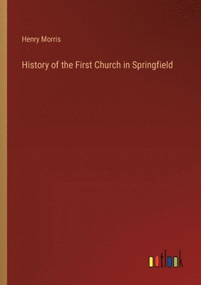 History of the First Church in Springfield 1