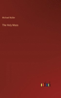 The Holy Mass 1