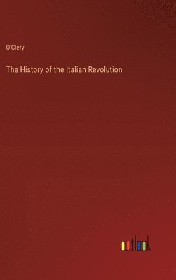bokomslag History of the Italian Revolution