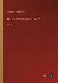 bokomslag History of the Christian Church