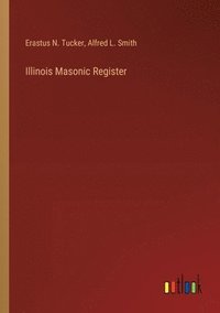 bokomslag Illinois Masonic Register