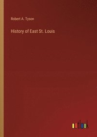 bokomslag History of East St. Louis