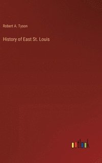 bokomslag History of East St. Louis