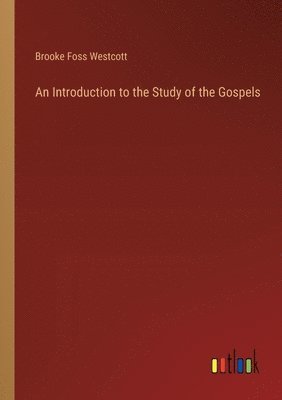 Introduction to the Study of the Gospels