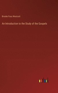 bokomslag An Introduction to the Study of the Gospels