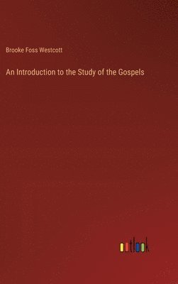 bokomslag An Introduction to the Study of the Gospels