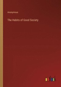 bokomslag Habits of Good Society