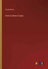 bokomslag How to Make Candy