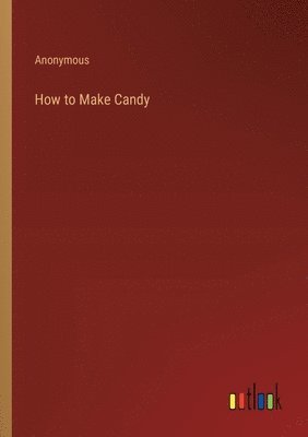 How to Make Candy 1