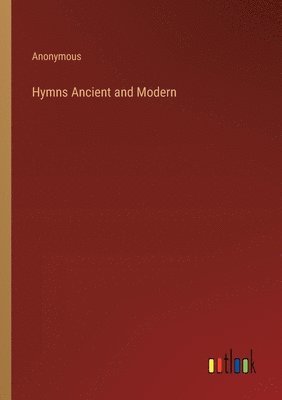 bokomslag Hymns Ancient and Modern