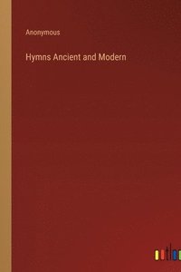 bokomslag Hymns Ancient and Modern