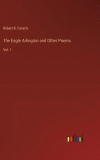 bokomslag The Eagle Arlington and Other Poems