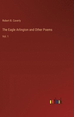 The Eagle Arlington and Other Poems 1