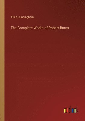 bokomslag The Complete Works of Robert Burns