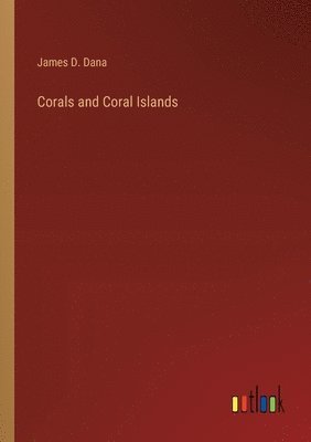 bokomslag Corals and Coral Islands