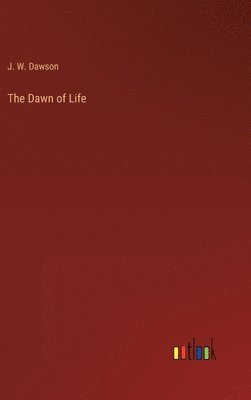 bokomslag The Dawn of Life