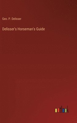 Delisser's Horseman's Guide 1