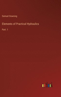 bokomslag Elements of Practical Hydraulics