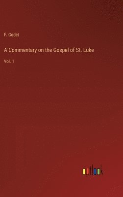 bokomslag A Commentary on the Gospel of St. Luke