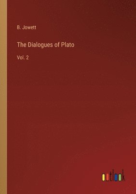 bokomslag The Dialogues of Plato: Vol. 2