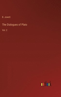 The Dialogues of Plato: Vol. 2 1