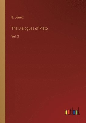 B Jowett, B. Jowett - Dialogues of Plato, Häftad