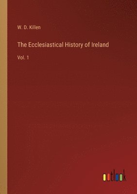 bokomslag The Ecclesiastical History of Ireland