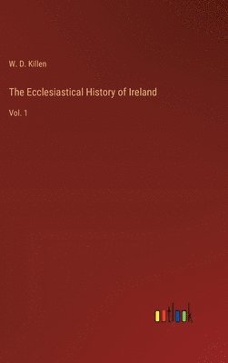 The Ecclesiastical History of Ireland 1