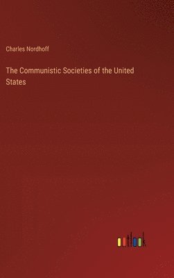 bokomslag The Communistic Societies of the United States