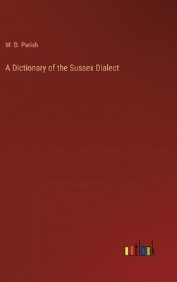 A Dictionary of the Sussex Dialect 1