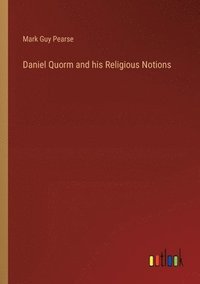 bokomslag Daniel Quorm and his Religious Notions