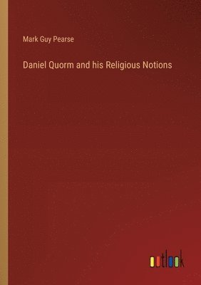 bokomslag Daniel Quorm and his Religious Notions