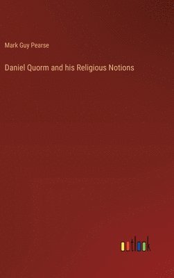 bokomslag Daniel Quorm and his Religious Notions